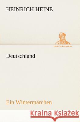 Deutschland. Ein Wintermärchen Heinrich Heine 9783849546557