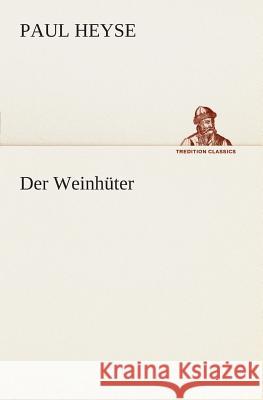 Der Weinhüter Paul Heyse 9783849547233
