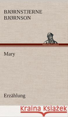Mary, Erzählung Bjørnstjerne Bjørnson 9783849547783