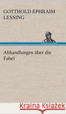 Abhandlungen über die Fabel Gotthold Ephraim Lessing 9783849548193