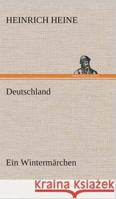 Deutschland. Ein Wintermärchen Heinrich Heine 9783849548285