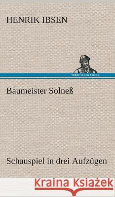 Baumeister Solneß Schauspiel in drei Aufzügen Henrik Ibsen 9783849548315