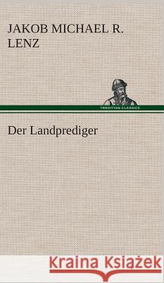 Der Landprediger Jakob Michael Reinhold Lenz 9783849548438