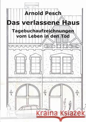 Das verlassene Haus Pesch, Arnold 9783849550455