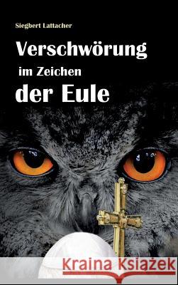 Verschworung Im Zeichen Der Eule Lattacher, Siegbert 9783849552480