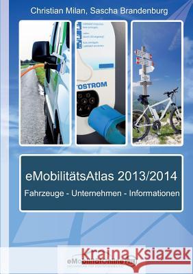 Emobilitatsatlas 2013/2014 Christian Milan Sascha Brandenburg 9783849569549 Tredition