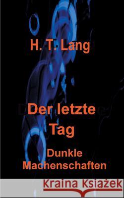 Der Letzte Tag Holger Lang 9783849574345 Tredition