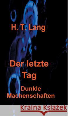 Der Letzte Tag Holger Lang 9783849574383 Tredition