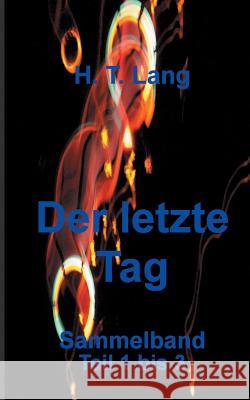 Der Letzte Tag - Sammelband Holger Lang 9783849574864 Tredition