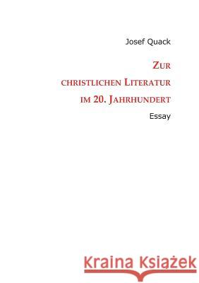 Zur Christlichen Literatur Im 20. Jahrhundert Quack, Josef 9783849578817