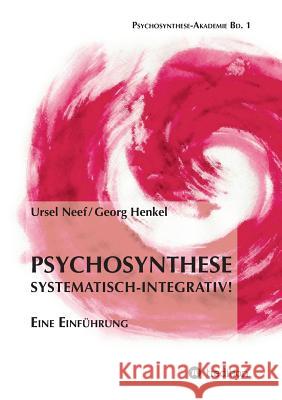 Psychosynthese - Systematisch-Integrativ! Neef, Ursel 9783849580735 Tredition Gmbh