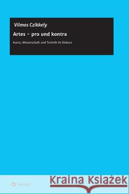 Artes - Pro Und Kontra Czikkely, Vilmos 9783849586416