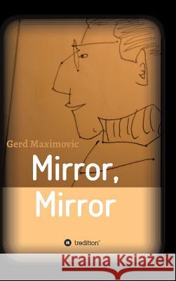 Mirror, Mirror Gerd Maximovic   9783849586850