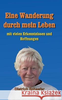 Eine Wanderung Durch Mein Leben Schaefer, Dietrich 9783849587291
