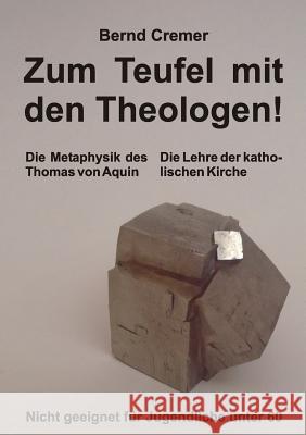Zum Teufel mit den Theologen! Cremer, Bernd 9783849588915