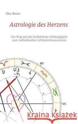 Astrologie des Herzens Beier, Ilka 9783849589639