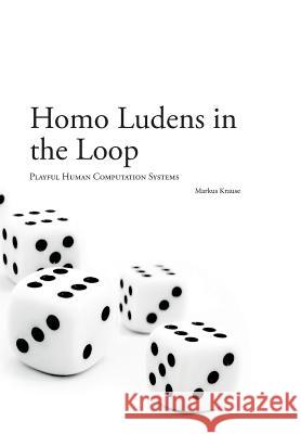 Homo Ludens in the Loop Krause, Markus 9783849592059
