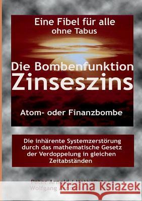 Die Bombenfunktion Zinseszins Peter Arnold Wolfgang Arnold  9783849592776