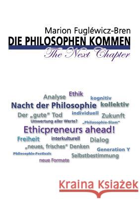 Die Philosophen kommen - The Next Chapter Fugléwicz-Bren, Marion 9783849597580 Tredition Gmbh