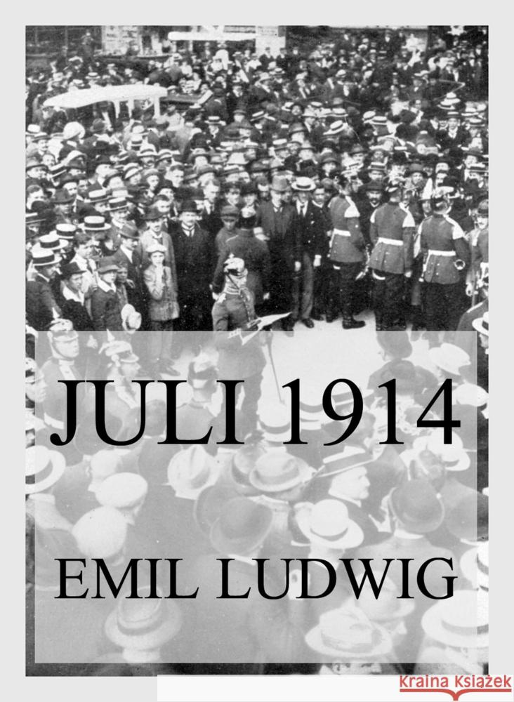 Juli 1914 Ludwig, Emil 9783849664091