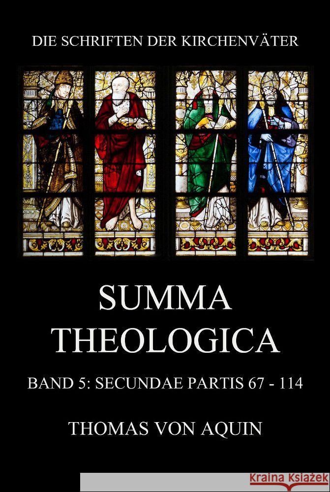 Summa Theologica, Band 5: Secundae Partis, Quaestiones 67 - 114 Thomas von Aquin 9783849664152 Jazzybee Verlag