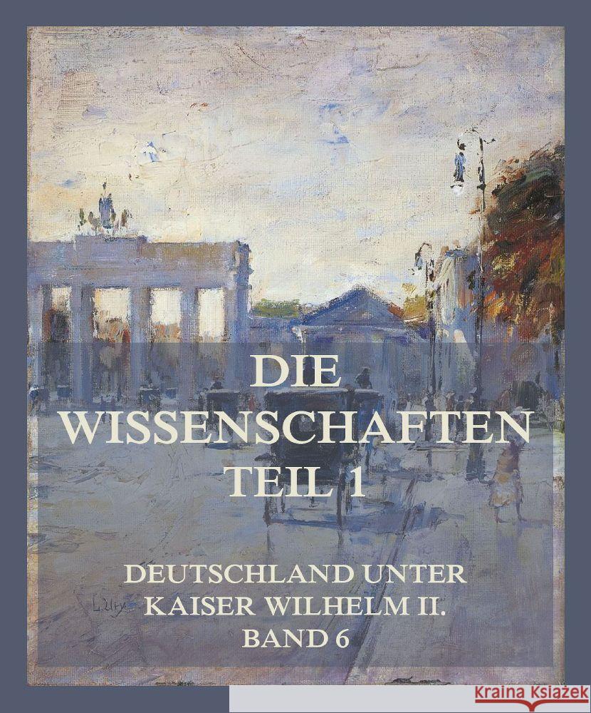 Die Wissenschaften, Teil 1 Külpe, Dr. Oswald, Below, Georg von, Becker, Carl Heinrich 9783849665234