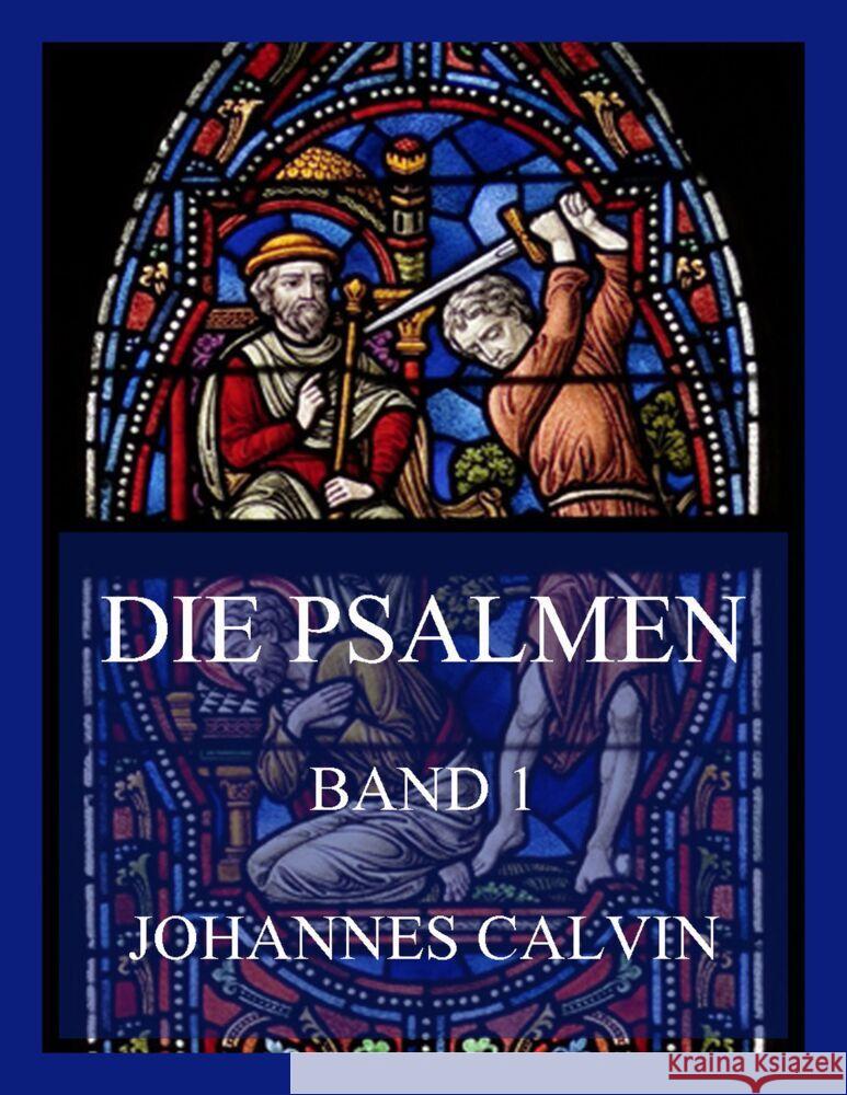 Die Psalmen, Band 1 Calvin, Johannes 9783849665319