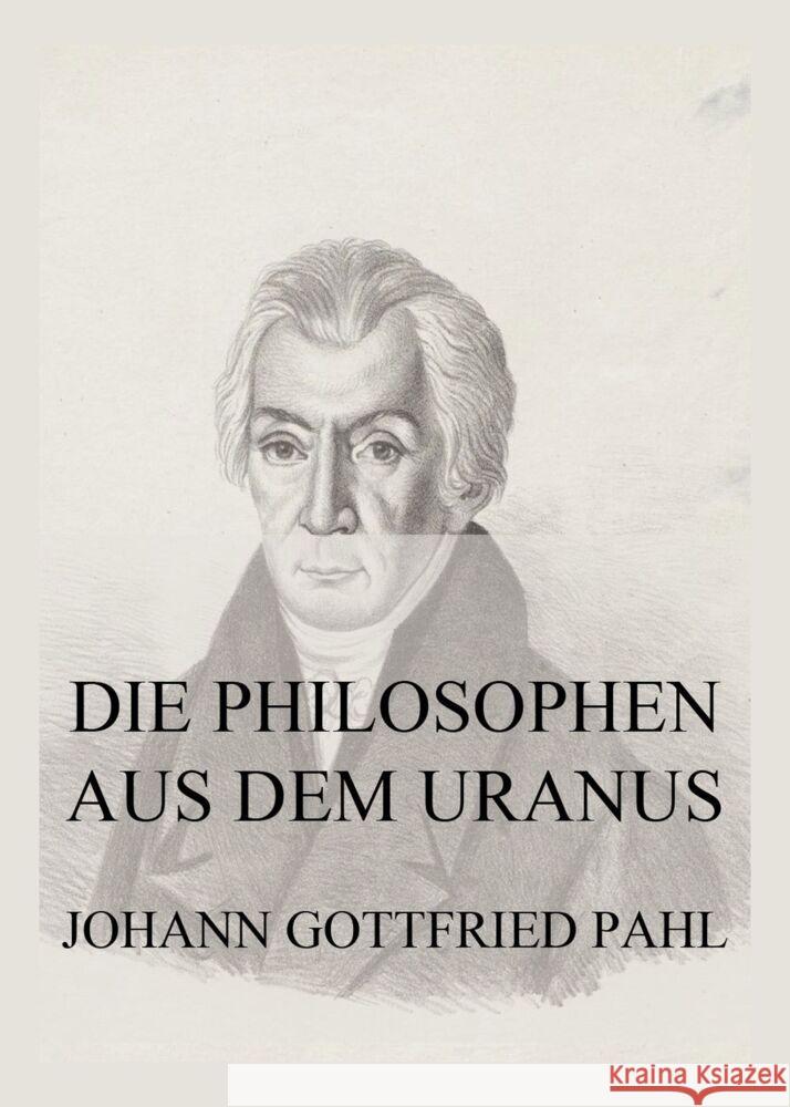 Die Philosophen aus dem Uranus Pahl, Johann Gottfried 9783849665425