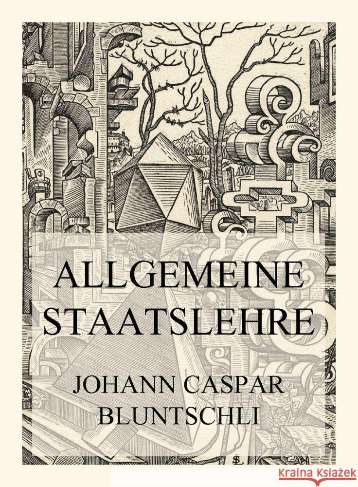 Allgemeine Staatslehre Bluntschli, Johann Caspar 9783849665548