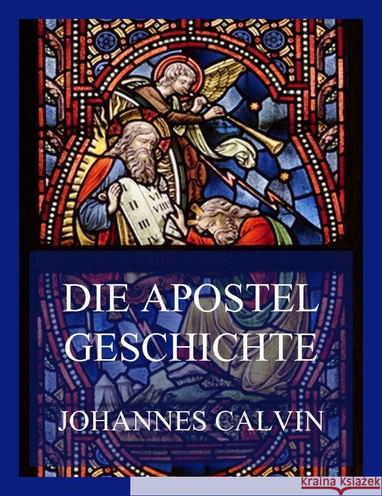 Die Apostelgeschichte Calvin, Johannes 9783849665586