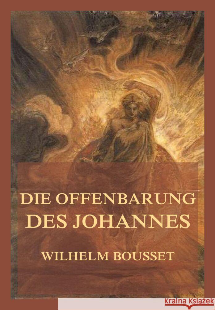 Die Offenbarung des Johannes Bousset, Wilhelm 9783849666385 Jazzybee Verlag