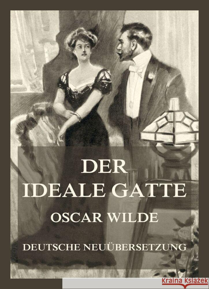 Der ideale Gatte Wilde, Oscar 9783849666446 Jazzybee Verlag