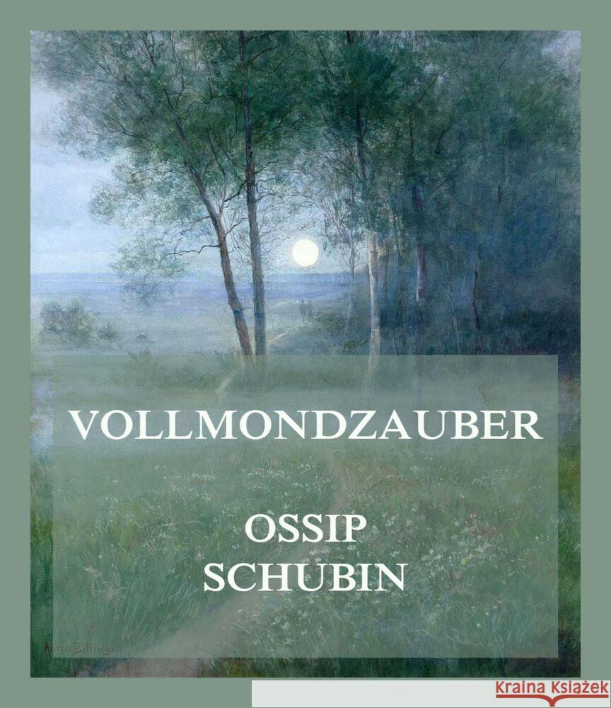 Vollmondzauber Schubin, Ossip 9783849666507 Jazzybee Verlag