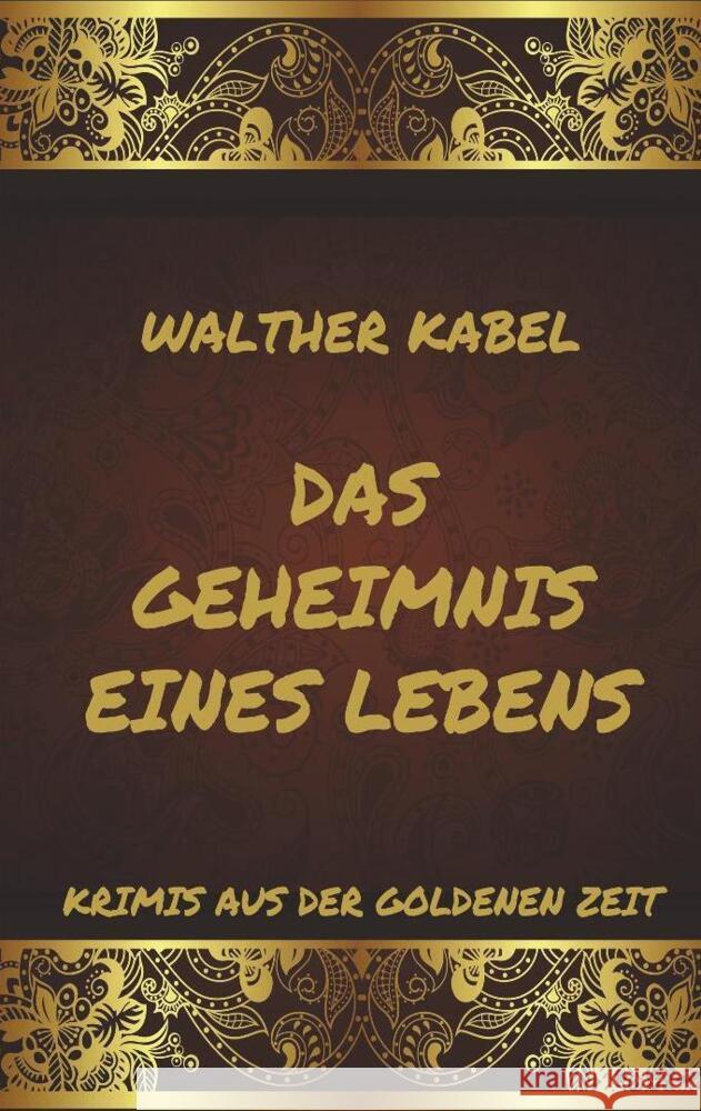 Das Geheimnis eines Lebens Kabel, Walther 9783849666538 Jazzybee Verlag