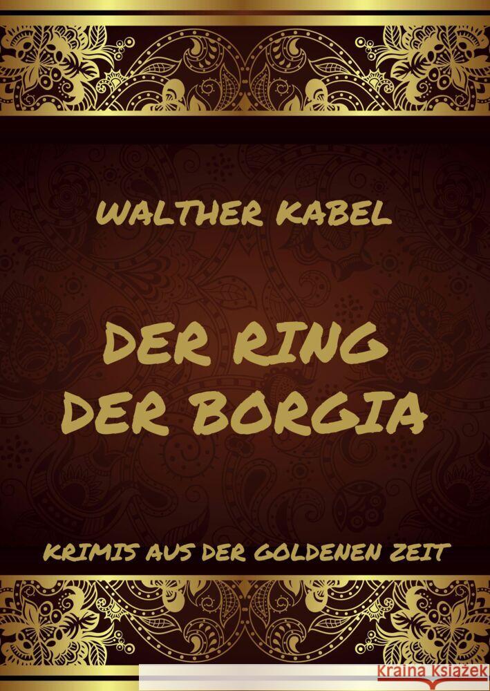 Der Ring der Borgia Kabel, Walther 9783849666569 Jazzybee Verlag