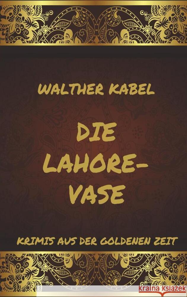 Die Lahore-Vase Kabel, Walther 9783849666583 Jazzybee Verlag