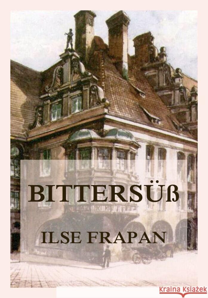 Bittersüß Frapan, Ilse 9783849666682