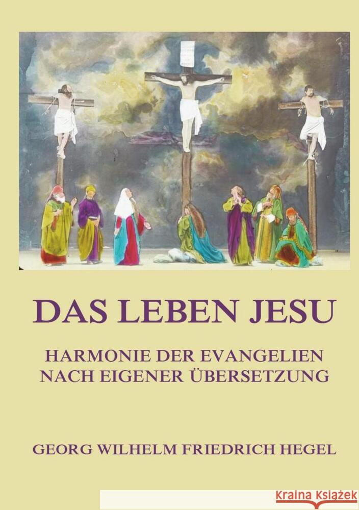 Das Leben Jesu Hegel, Georg Friedrich Wilhelm 9783849666705