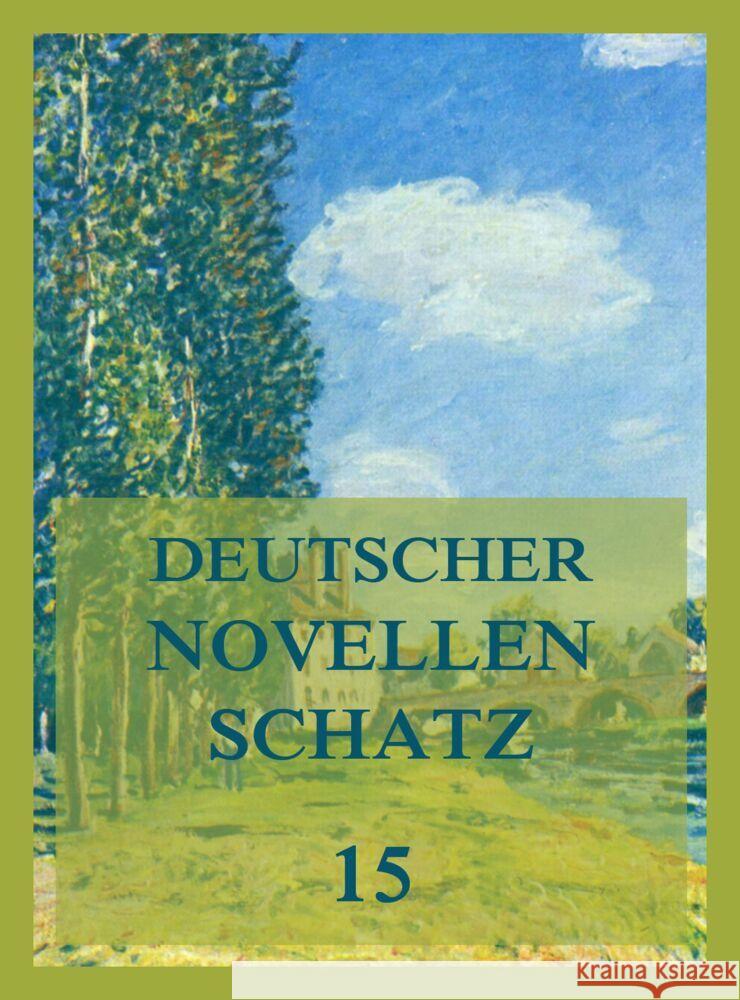 Deutscher Novellenschatz 15 Varnhagen von Ense, Karl August, Kugler, Franz, Schücking, Levin 9783849666774 Jazzybee Verlag