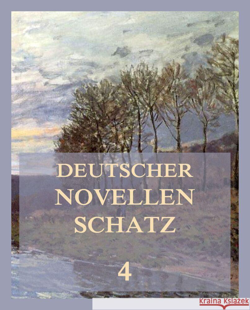 Deutscher Novellenschatz 4 Berthold, Franz, Hauff, Wilhelm, Kinkel, Gottfried 9783849667375 Jazzybee Verlag