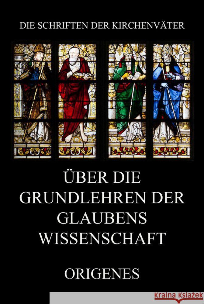 Über die Grundlehren der Glaubenswissenschaft Origenes 9783849667504