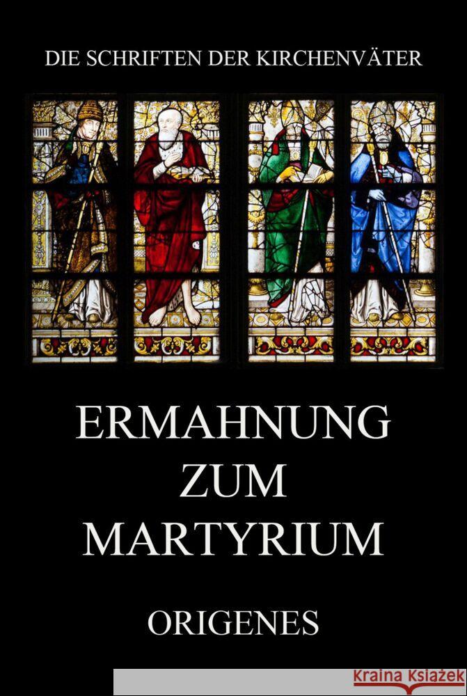 Ermahnung zum Martyrium Origenes 9783849667511