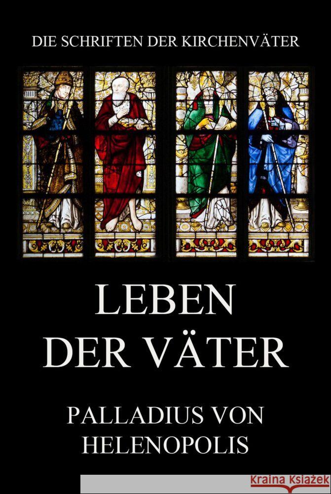 Leben der Väter Palladius von Helenopolis 9783849667528 Jazzybee Verlag