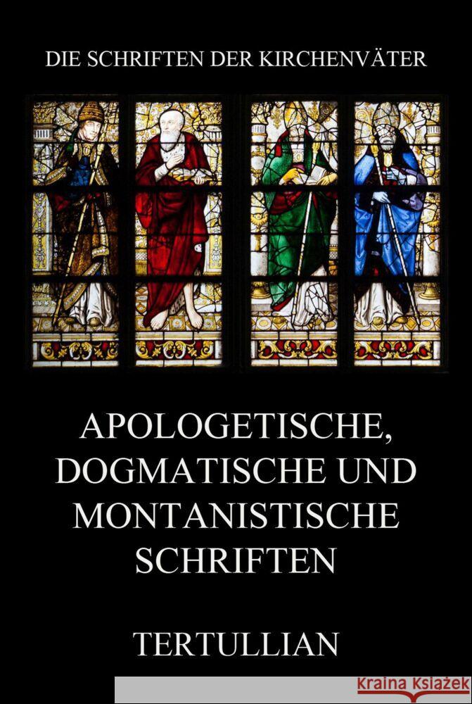 Apologetische, dogmatische und montanistische Schriften Tertullian 9783849667610