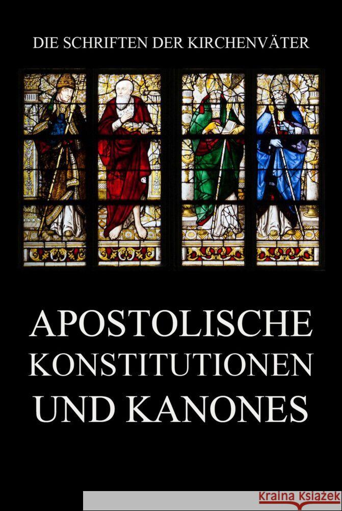 Apostolische Konstitutionen und Kanones Boxler, Dr. Ferdinand 9783849667726 Jazzybee Verlag