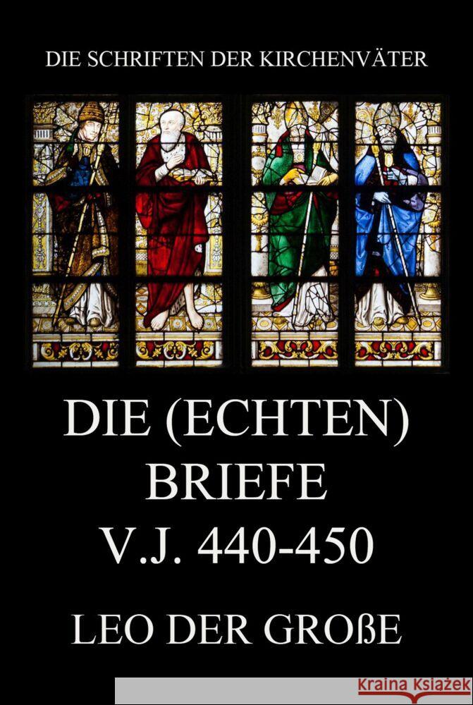 Die (echten) Briefe v.J. 440-450 der Große, Leo 9783849667771 Jazzybee Verlag