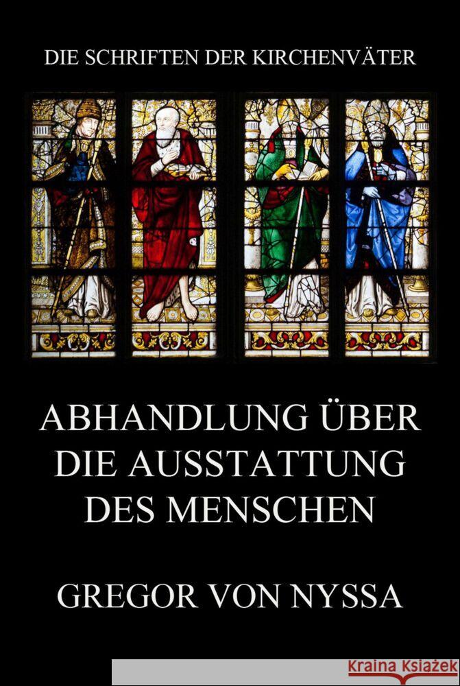 Abhandlung über die Ausstattung des Menschen Gregor von Nyssa 9783849667870 Jazzybee Verlag