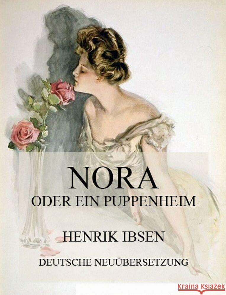 Nora oder ein Puppenheim (Deutsche Neuübersetzung) Ibsen, Henrik 9783849667948 Jazzybee Verlag