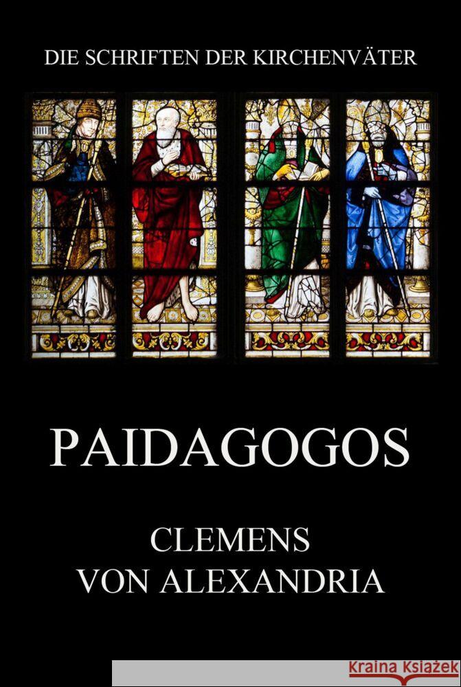 Paidagogos Clemens von Alexandria 9783849668112 Jazzybee Verlag