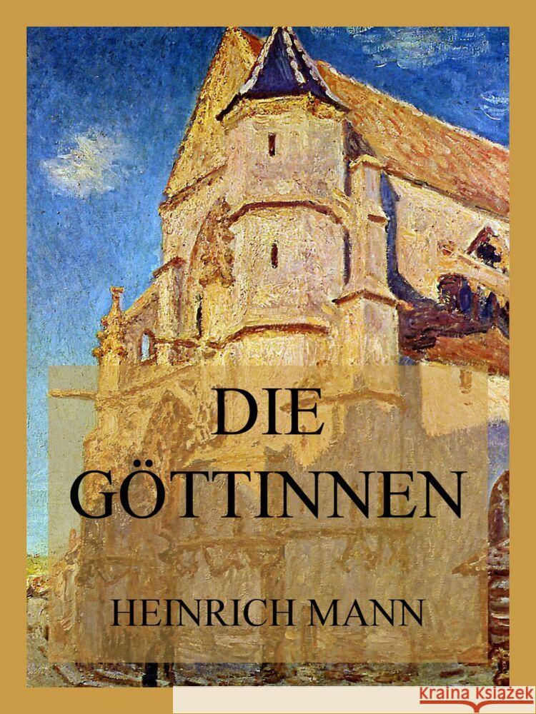 Die Göttinnen Mann, Heinrich 9783849668372